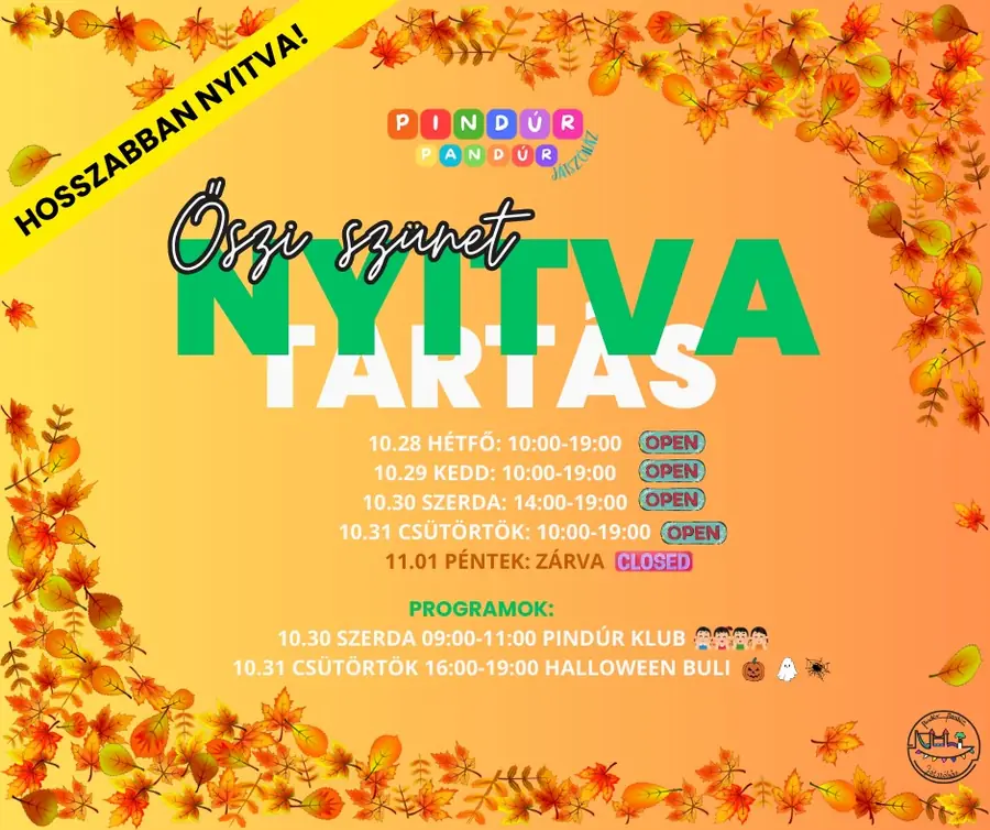 Őszi szünetben HÉTFŐN is NYITVA!